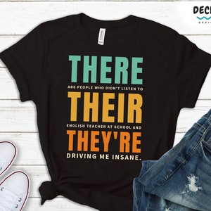 Grammar Police Shirt, Gift for English Teacher, Funny Teacher Appreciation Tshirt, There Their They&#39;re Sweatshirt, Hoodie, Tank Top Sweater