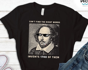 Funny Literature Shirt, Gift for Writer, English Teacher Gift, Light Academia Clothing, Shakespeare Humour Sweatshirt Hoodie, Student Tank