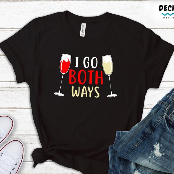 I Go Both Ways, Wine Drinking Shirt, Funny Graphic Tees, Sarcastic Sweatshirt, Wine Tasting Hoodie, Subtle Bisexual Pride Tee, Gift For Her