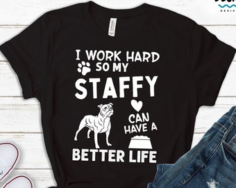 Staffy Owner Shirt, Staffordshire Bull Terrier Gift, Dog Mom Sweatshirt Hoodie, Staffy Dad Tee, Staffy Mum Tshirt Custom Pet Parent Tank Top