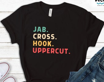 Funny Boxing Shirt, Boxing Lover Gift, Boxer Gift, Kickboxing Gym Workout Tshirt, Coach Trainer Hoodie Sweatshirt, Jab Cross Hook Uppercut