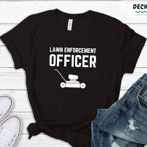Lawn Enforcement Officer Mowing T-Shirt, Funny Lawnmower Tee Lawn Enforcement Officer Mowing T-Shirt, Funny Lawnmower Tee