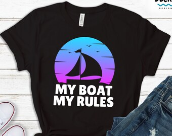 Boat Owner Shirt, Gift For Boat Lover, Funny Sailing Tshirt, Boat Captain Gift, Sailing Sweatshirt, Gifts For Boaters, Gift For Sailor Tee