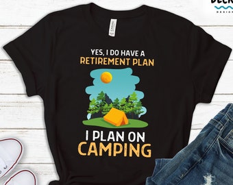 Funny Camping T Shirts, Happy Camper Shirt, Camping Retirement Gift for Dad, Husband, Camping Lover Tank Top, Camp T-Shirt Sweatshirt Hoodie