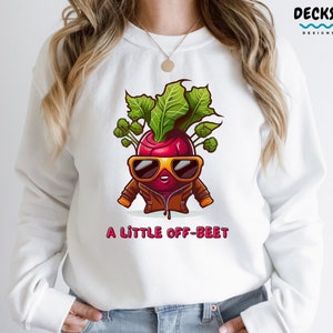 Beet T Shirt, Vegetable Humour Shirt, Vegan Shirt Women, Vegetarian Pun Gift, Foodie Sweatshirt, Sarcastic Hoodie Men, Funny Gardening Tee
