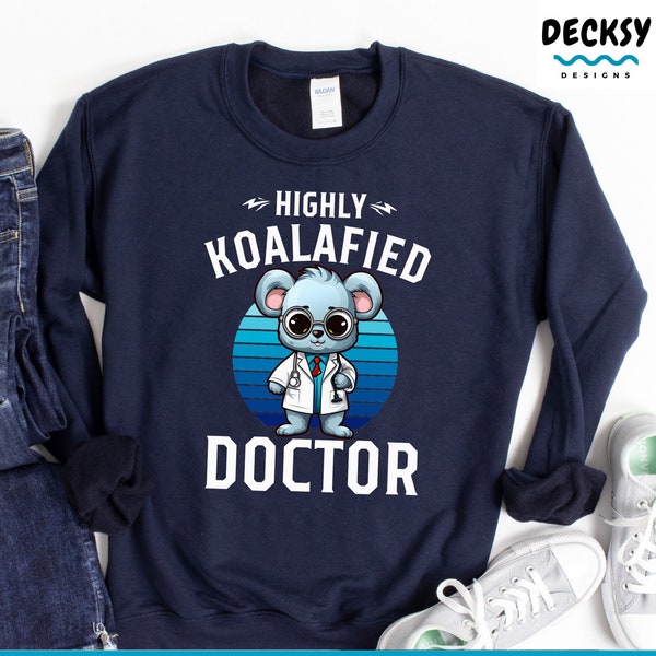 Doctor Sweatshirt, Gift for Emergency Doctor, Resident Specialist Doctor Tee Shirt, Cute General Practitioner Hoodie, Funny Surgeon Sweater