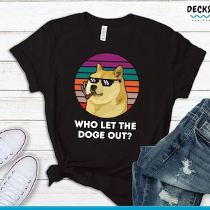 Dogecoin Tshirt, Who Let the Doge Out Shirt, Funny Doge Coin Tee, Crypto T Shirt, Cryptocurrency Shirt, Tank Top, Jumper, Dogecoin Hoodie