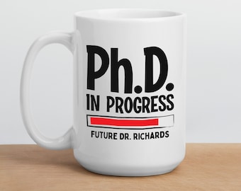 Phd Graduation Mug, Doctorate Present, Custom Researcher Mug, Personalized Mug, Phd Gift For Her Him, Phd Candidate Gift, Phd, Thesis Gift