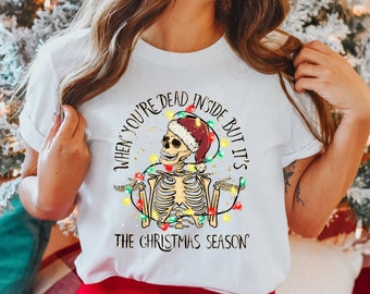 Funny Christmas Shirt, Skeleton Christmas Sweatshirt, Sarcastic Santa Hoodie, Xmas Party Tshirt, Ugly Christmas Sweater, Dead Inside Tee