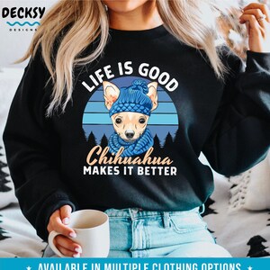 Chihuahua Sweatshirt, Chihuahua Mom Shirt, Chihuahua Dog Lover Long Sleeve Tee, Chihuahua Owner Gift, Chihuahua Mum Sweatshirt, Hoodie, Tank