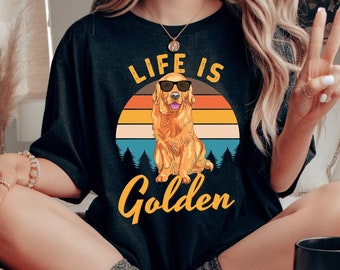 Golden Retriever Shirt, Gift for Golden Retriever Mom, Dog Lover Sweatshirt Hoodie, Life Is Golden Retriever Tee, Retriever Dog Owner Gift