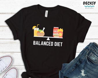 Funny Foodie T-Shirt, Balanced Diet Graphic Tee