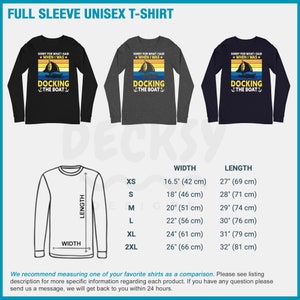 May include: A black, grey, and navy blue long-sleeved t-shirt with a vintage-style graphic of a sailboat and the text "Sorry for what I said when I was docking the boat". The shirt is available in sizes XS-2XL. The size chart shows the width and length of the shirt in inches and centimeters.