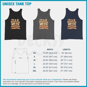 May include: A unisex tank top with the text "It's a beautiful day for overpriced coffee" in a retro font. The tank top is available in black, gray, and navy blue. The size chart shows the width and length of the tank top in inches and centimeters.