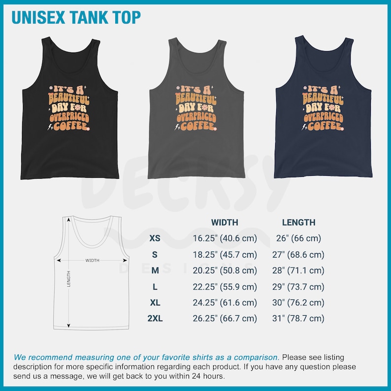 May include: A unisex tank top with the text "It's a beautiful day for overpriced coffee" in a retro font. The tank top is available in black, gray, and navy blue. The size chart shows the width and length of the tank top in inches and centimeters.