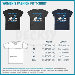 May include: A size chart for a women's t-shirt with the text "New Zealand is calling and I must go". The chart shows the width and length of the shirt in inches and centimeters for sizes S, M, L, XL, and 2XL.
