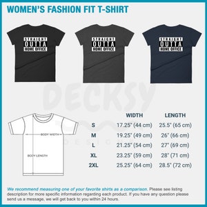 May include: A size chart for a women's t-shirt with the text "Straight Outta Home Office" printed on the front. The chart shows the width and length measurements in inches and centimetres for sizes S, M, L, XL, and 2XL.