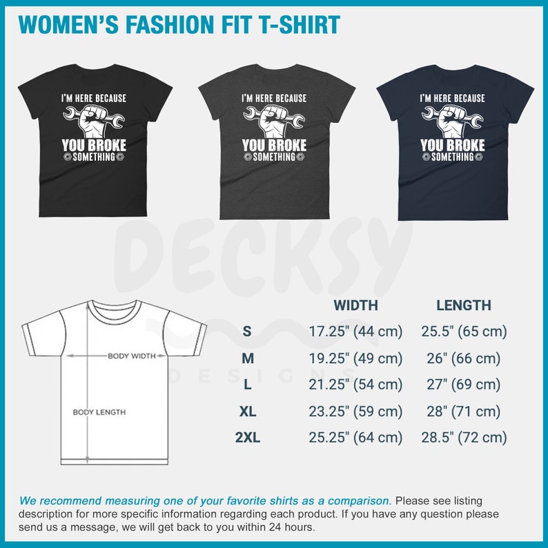 Puede incluir: Una tabla de tallas para una camiseta de mujer con el texto "I'm here because you broke something" impreso en la camiseta. La tabla muestra el ancho y la longitud de la camiseta en pulgadas y cent&iacute;metros para las tallas S, M, L, XL y 2XL.
