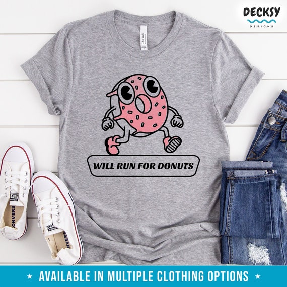Donut Shirt, Funny Gym Tshirt, Birthday Gift Women, Workout Runner Tee, Sarcastic Running Tank Top, Plus Size Crewneck Sweatshirt Hoodie