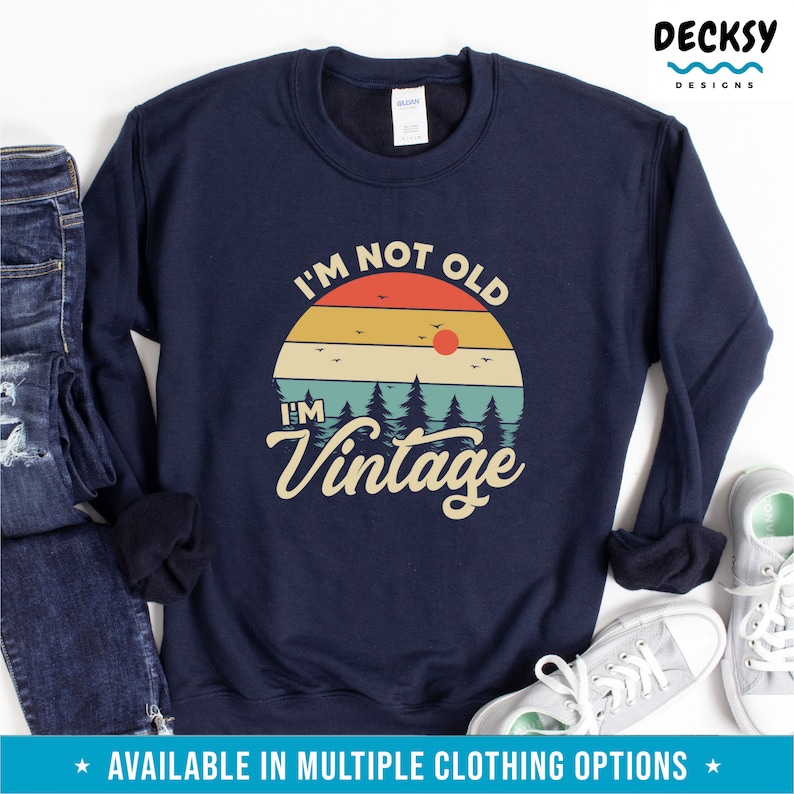 Retro Birthday Tee Shirt Gift, Im Not Old Vintage Tshirt Men, 60th Birthday Sweatshirt Men, 50th Birthday Mom Hoodie Grandpa Retirement Gift image 3
