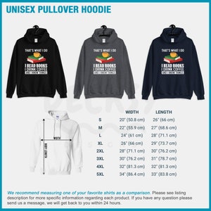 May include: Unisex pullover hoodie in black, gray, and navy blue with the text "That's what I do I read books I drink coffee and I know things". The hoodie has a kangaroo pocket and a drawstring hood. Size chart with width and length measurements in inches and centimeters.
