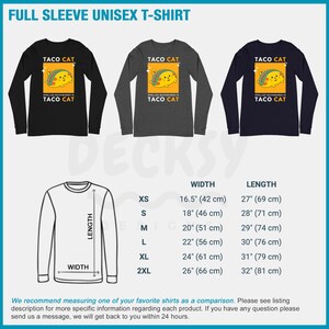May include: A black, gray, and navy blue long-sleeved t-shirt with a cartoon cat wearing a taco. The text on the shirt reads "Taco Cat" and "Spelled backwards is Taco Cat". The shirt is available in sizes XS-2XL. The size chart shows the width and length of the shirt in inches and centimeters.