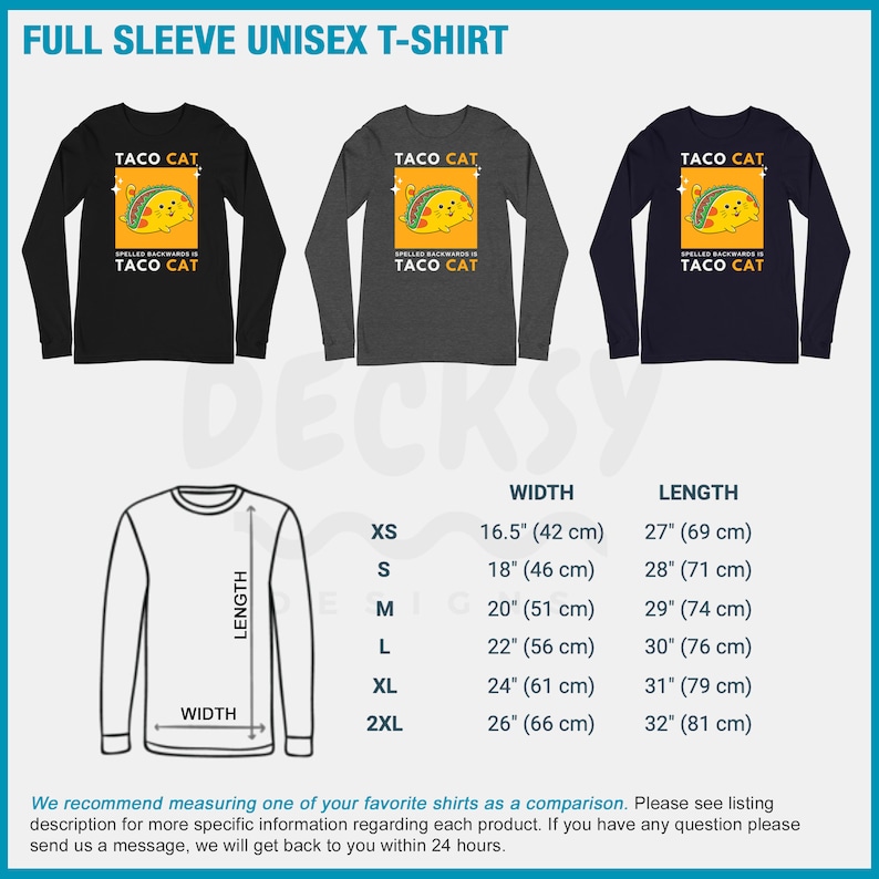 May include: A black, gray, and navy blue long-sleeved t-shirt with a cartoon cat wearing a taco. The text on the shirt reads "Taco Cat" and "Spelled backwards is Taco Cat". The shirt is available in sizes XS-2XL. The size chart shows the width and length of the shirt in inches and centimeters.