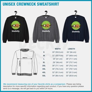 May include: A black, gray, and navy blue unisex crewneck sweatshirt with a sloth graphic and the text "Slothify". The sweatshirt is available in sizes S-5XL. The size chart shows the width and length of the sweatshirt in inches and centimeters.