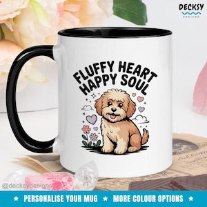 May include: White ceramic mug with a black handle and interior. The mug features the text "FLUFFY HEART HAPPY SOUL" above an illustration of a cute, light brown dog. The mug has a glossy finish and is suitable for hot or cold drinks.