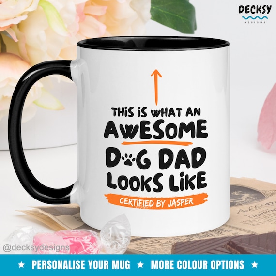 Custom Dog Dad Mug, Gift For Dog Lover, Dog Mom Coffee Mug, Pet Owner Birthday Gift, Dog Fathers Day, Personalized Cat Mug Best Dog Dad Ever