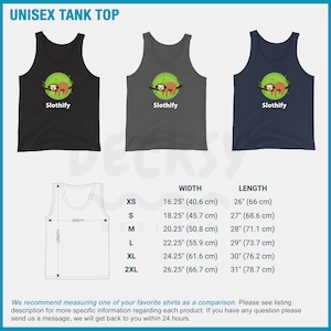 May include: A unisex tank top with a graphic of a sloth sleeping on a branch. The tank top is available in black, gray, and navy blue. The text "Slothify" is printed on the front of the tank top. The tank top is available in sizes XS to 2XL. The measurements for each size are listed in inches and centimeters.
