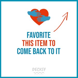 May include: A red heart with two blue hands around it, an arrow pointing up, and the text "FAVORITE THIS ITEM TO COME BACK TO IT" below the heart. The text "DECKSY DESIGNS" is at the bottom of the image.
