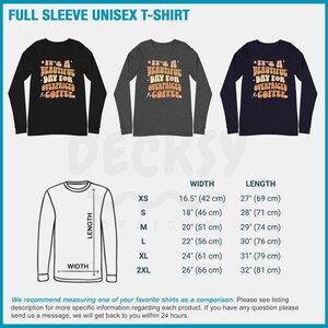 May include: A black, gray, and navy blue long-sleeved unisex t-shirt with the text "It's a beautiful day for overpriced coffee" in a retro font. The size chart shows the width and length of the shirt in inches and centimeters.