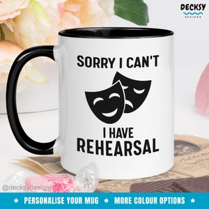 Actor Coffee Mug, Custom Gift For Actor, I Have Rehearsal, Funny Musical Theatre Gift, Funny Drama Teacher Gift, Personalised Actress Mug