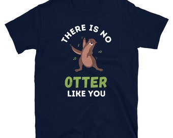 Funny Otter T-Shirt, Animal Lover Gift