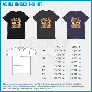 May include: A unisex t-shirt design template with a black, heather grey, and navy blue t-shirt mockup. The design features the text "It's a beautiful day for overpriced coffee." in a retro font. The size chart shows the width and length of the t-shirt in inches and centimeters.