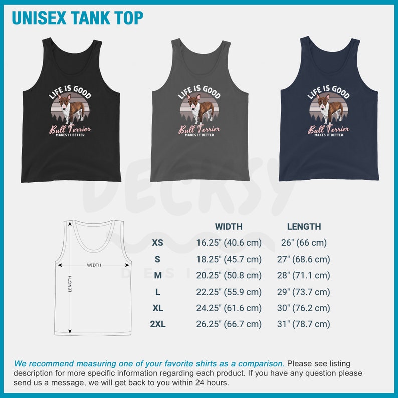 May include: A unisex tank top with a black, gray, and navy blue color scheme. The tank top features a graphic of a bull terrier dog with the text "Life is good, Bull Terrier makes it better". The tank top is available in sizes XS to 2XL. The size chart shows the width and length of the tank top in inches and centimeters.