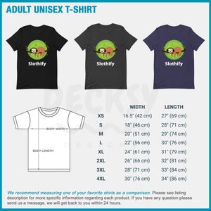 May include: A size chart for adult unisex t-shirts with a sloth graphic. The chart shows the width and length of the shirts in inches and centimeters for sizes XS to 4XL.
