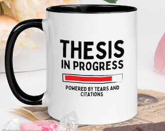Phd Student Gift, Thesis Mug, Academic Gift, Custom Doctorate Present, Funny Research Mug, Phd Candidate, Professor Gift, Scholar Coffee Cup