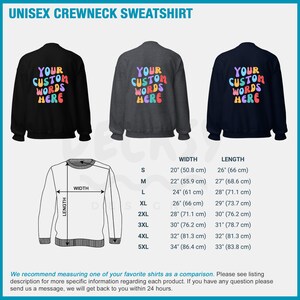 May include: A unisex crewneck sweatshirt with the text "YOUR CUSTOM WORDS HERE" in colorful letters. The sweatshirt is available in black, gray, and navy blue. A size chart shows the width and length of the sweatshirt in inches and centimeters.