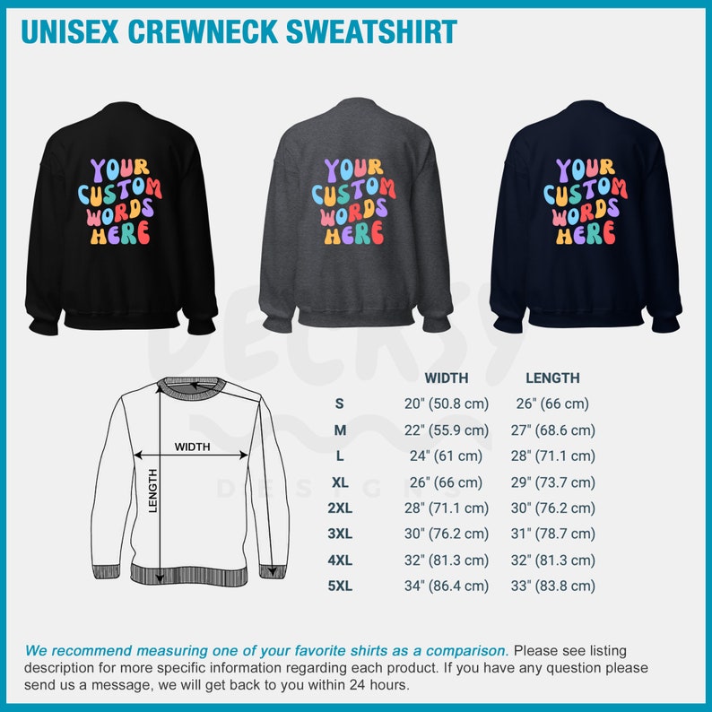May include: A unisex crewneck sweatshirt with the text "YOUR CUSTOM WORDS HERE" in colorful letters. The sweatshirt is available in black, gray, and navy blue. A size chart shows the width and length of the sweatshirt in inches and centimeters.