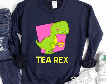 Funny trex shirt, Tea rex Cute animal shirt, Best Friend Gifts, Paleontologist gift, Tea addict shirt, Dinosaur hoodie, 40th birthday gift