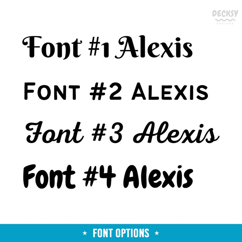 May include: Four different font styles for the name Alexis. The first font is a cursive script, the second is a bold sans-serif font, the third is a cursive script, and the fourth is a bold sans-serif font. The text "FONT OPTIONS" is at the bottom of the image.