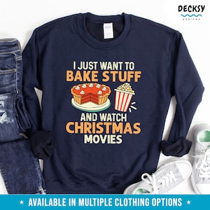 Christmas Baking Tshirt, Funny Baker Shirt,  Baking Lover Gift, Holiday Baking Tee, Gift For Baker, Gift For Her, Xmas Sweatshirt Hoodie