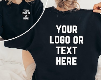 Business Logo Custom Sweatshirt, Custom Hoodie Women, Custom Text Hoodie Pullover Sweater, Custom Print Tshirt for men, Make Your Own Jumper