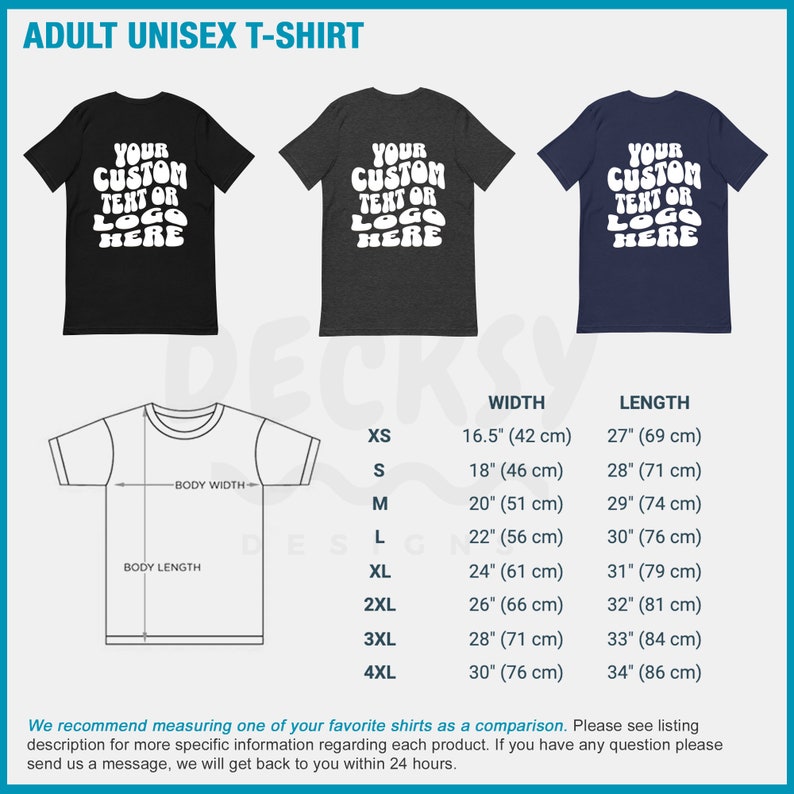 May include: A size chart for adult unisex t-shirts. The chart shows the width and length of the shirts in inches and centimeters for sizes XS to 4XL. The text "Your custom text or logo here" is shown on three different colored t-shirts.