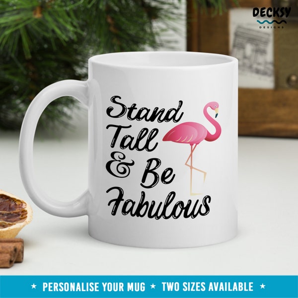 Tenez-vous debout et soyez fabuleux Mug, cadeau flamant rose, texte personnalisé de tasse à café, tasse amateur de flamants roses, tasse motivante, cadeau personnalisé pour elle