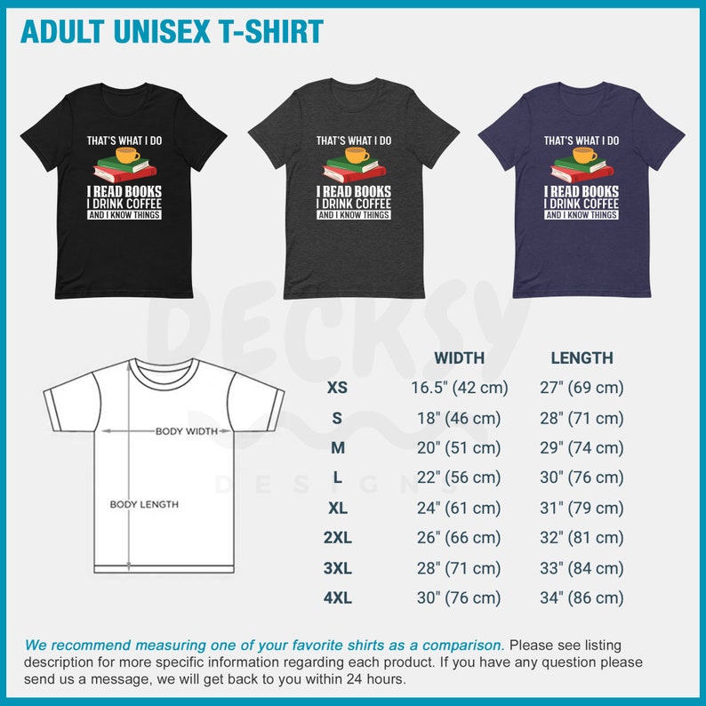May include: A black, heather grey, and navy blue unisex t-shirt with the text "That's what I do I read books I drink coffee and I know things". The t-shirt features a stack of books with a cup of coffee on top. A size chart is included with measurements in inches and centimeters.