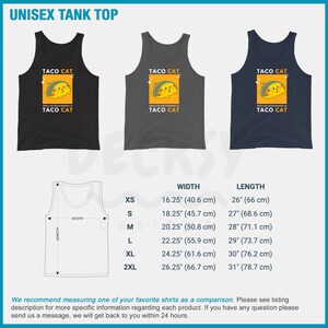 May include: A unisex tank top with a graphic of a cat curled up inside a taco. The text on the graphic reads "Taco Cat" and "Spelled backwards is Taco Cat". The tank top is available in black, gray, and navy blue. The size chart shows the width and length of the tank top in inches and centimeters.