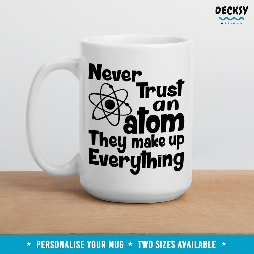 Funny Science Mug, Chemistry Teacher Gift, Atomic Physics Teacher Mug